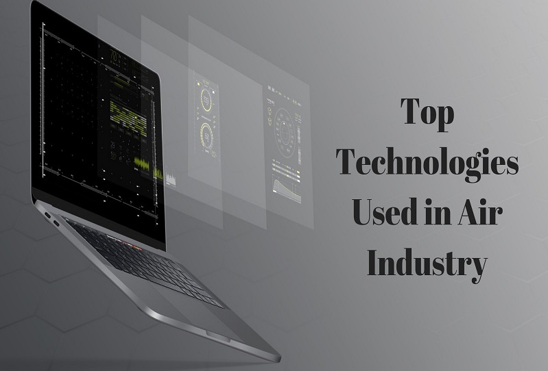 Top Technologies Used in Air Industry [Detailed Guide]